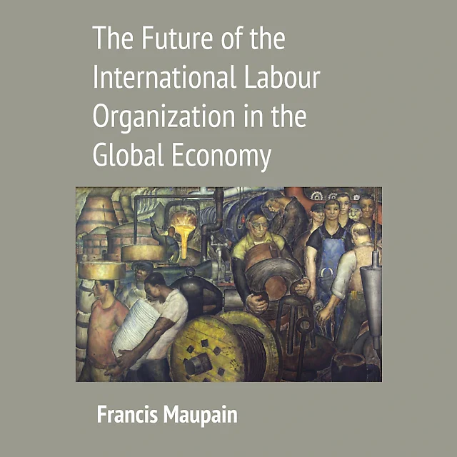 The Future of the International Labour Organization in the Global Economy