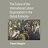 The Future of the International Labour Organization in the Global Economy
