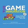 The GAME of Innovation: Conquer Challenges. Level Up Your Team. Play to Win