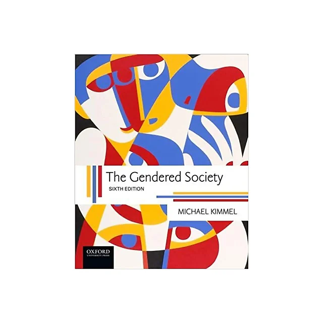 The Gendered Society 6th Edition by Michael Kimmel