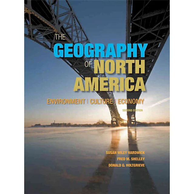 The Geography of North America: Environment, Culture, Economy, 2nd Edition