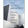The Global Architect: Firms Fame and Urban Form