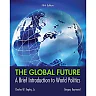 The Global Future: A Brief Introduction to World Politics 5th Edition