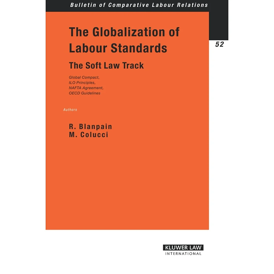 The Globalization of Labour Standards: The Soft Law Track