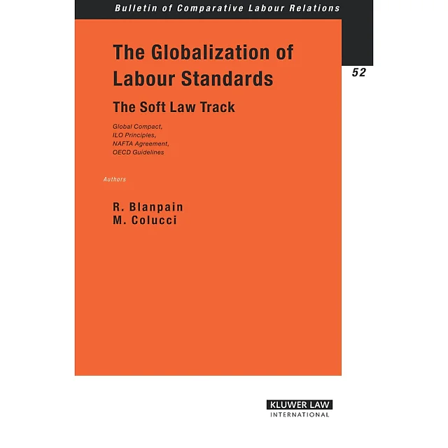 The Globalization of Labour Standards: The Soft Law Track