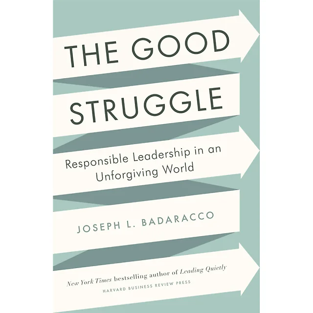 The Good Struggle: Responsible Leadership in an Unforgiving World