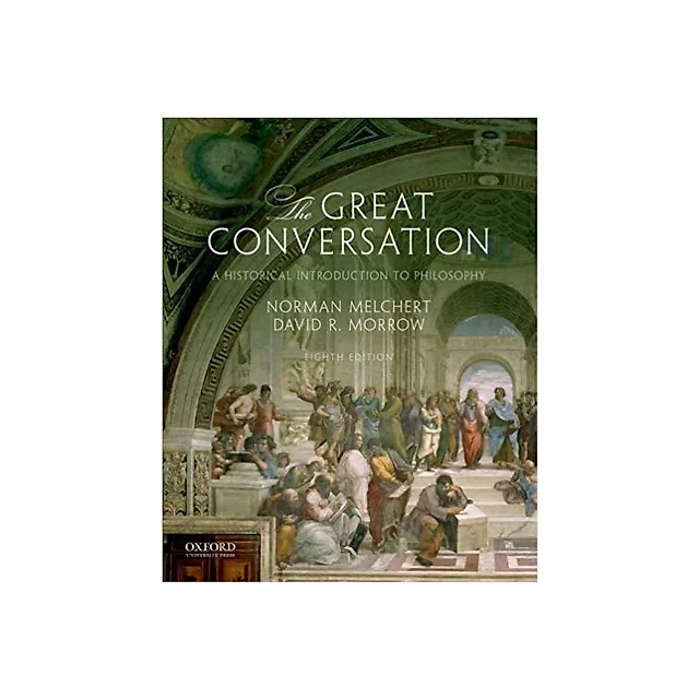 The Great Conversation: A Historical Introduction to Philosophy 8th Edition