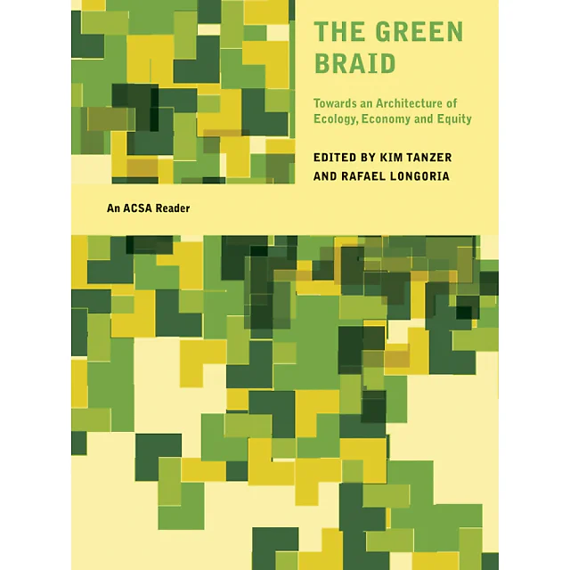 The Green Braid: Towards an Architecture of Ecology, Economy and Equity