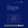 The Grounded Type of Sociological Theory: Some Methodological Reflections