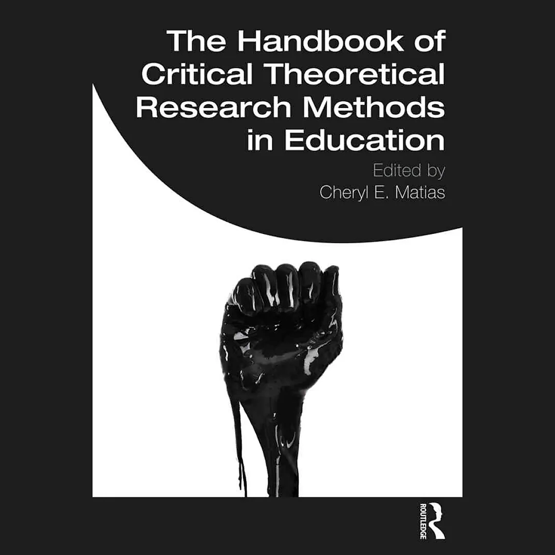 The Handbook of Critical Theoretical Research Methods in Education