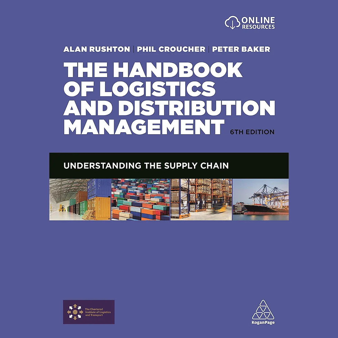 The Handbook of Logistics and Distribution Management: Understanding the Supply Chain