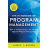 The Handbook of Program Management: How to Facilitate Project Success with Optimal Program Management Second Edition