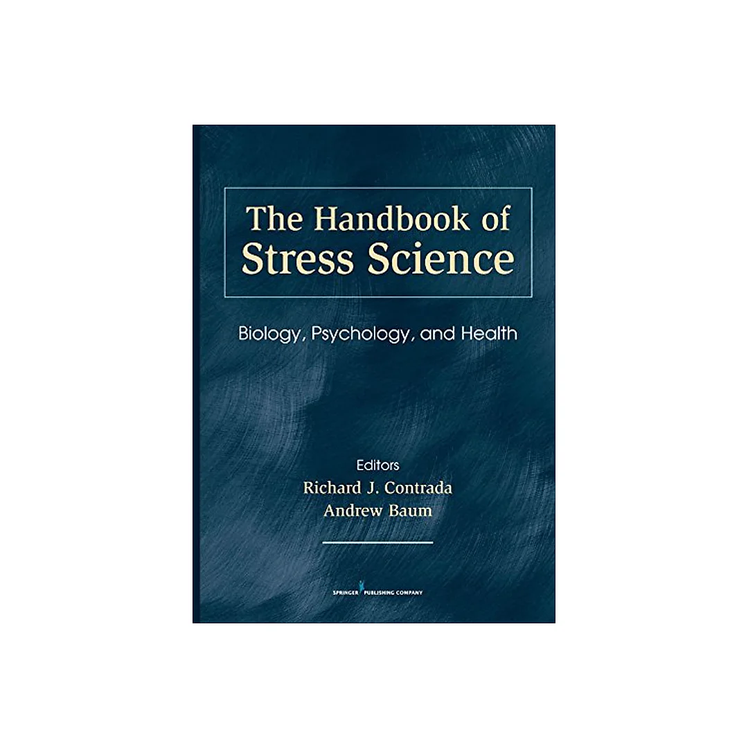 The Handbook of Stress Science: Biology, Psychology, and Health