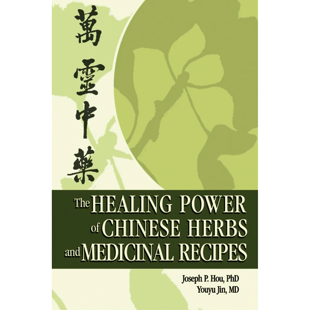 The Healing Power of Chinese Herbs and Medicinal Recipes