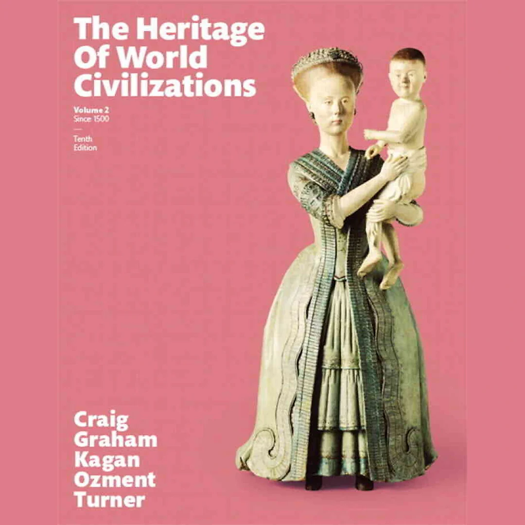 The Heritage of World Civilizations, Volume 2, 10th Edition