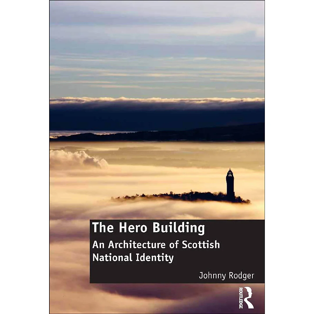 The Hero Building: An Architecture of Scottish National Identity