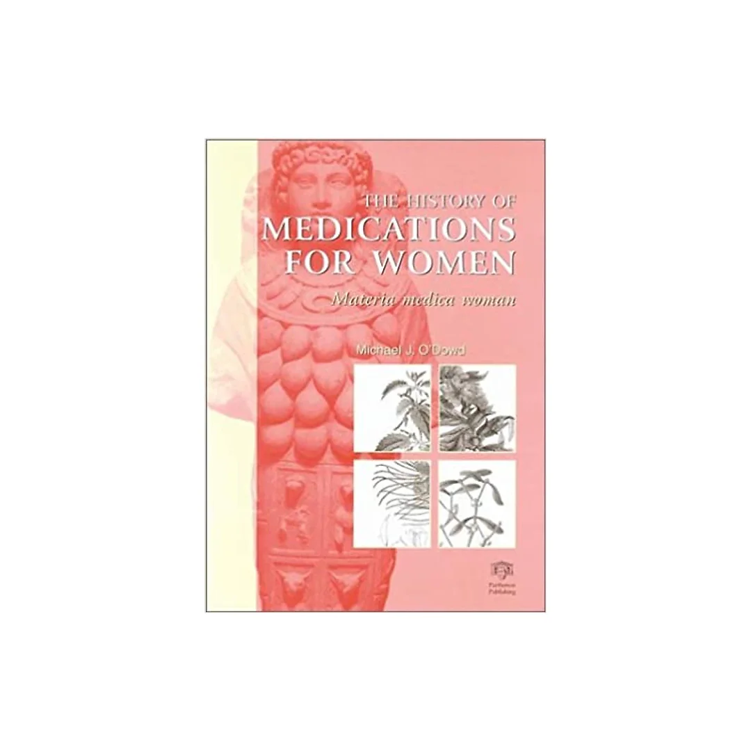 The History of Medications for Women: Materia Medica Woman