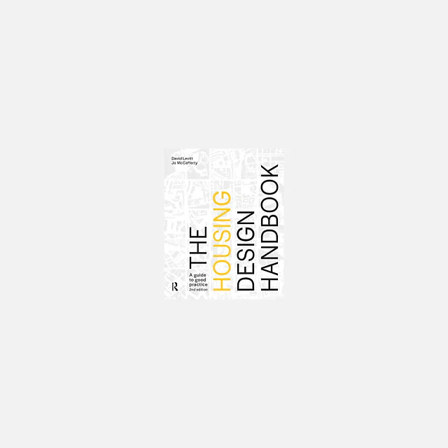 The Housing Design Handbook: A Guide to Good Practice