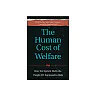 The Human Cost of Welfare: How the System Hurts the People It's Supposed to Help