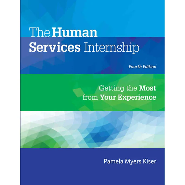 The Human Services Internship: Getting the Most from Your Experience 4th Edition