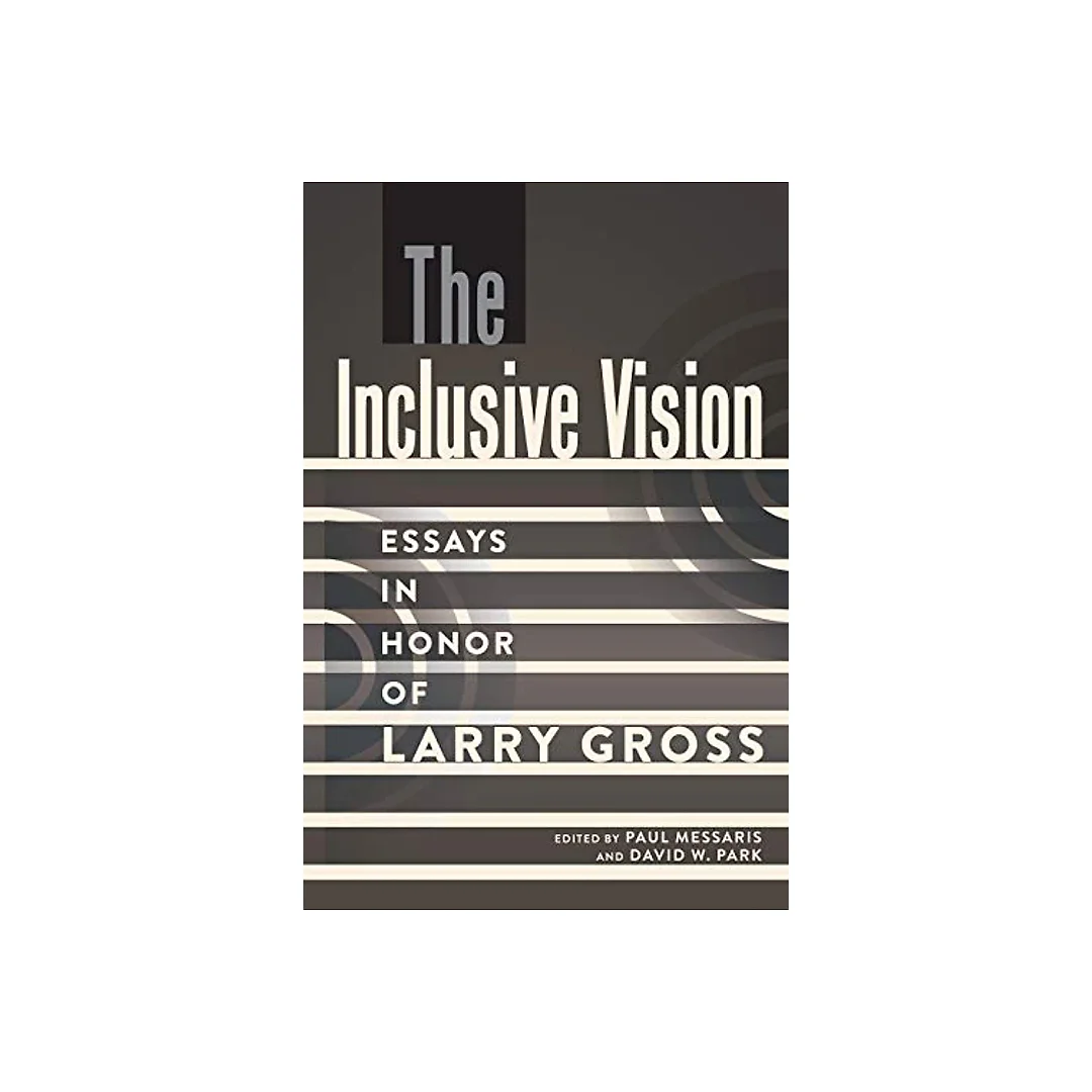 The Inclusive Vision: Essays in Honor of Larry Gross