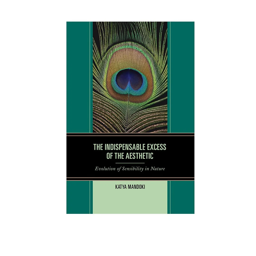 The Indispensable Excess of the Aesthetic: Evolution of Sensibility in Nature