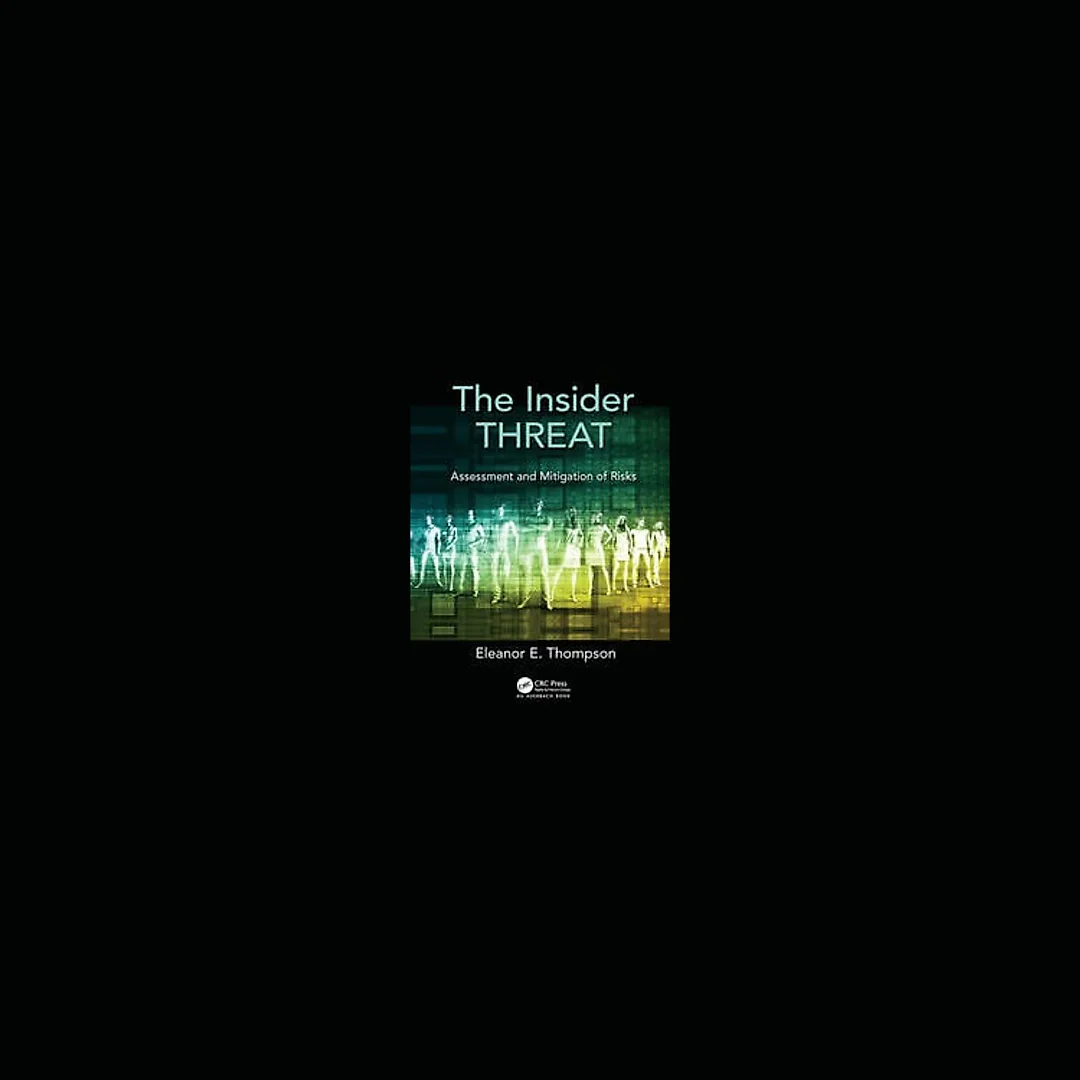 The Insider Threat: Assessment and Mitigation of Risks