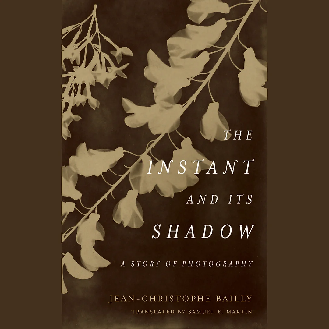 The Instant and Its Shadow: A Story of Photography