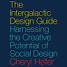 The Intergalactic Design Guide: Harnessing the Creative Potential of Social Design