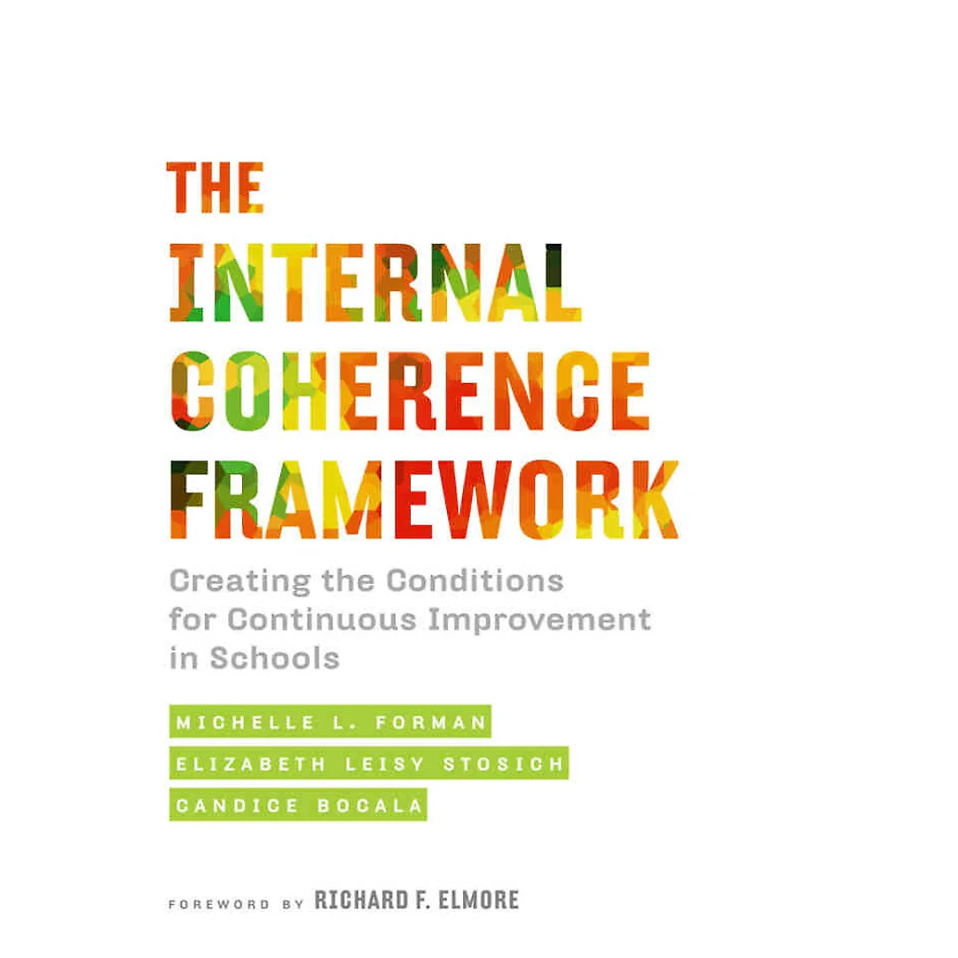 The Internal Coherence Framework Creating: for Continuous Improvement in Schools