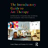 The Introductory Guide to Art Therapy: Experiential teaching and learning for students and practitioners