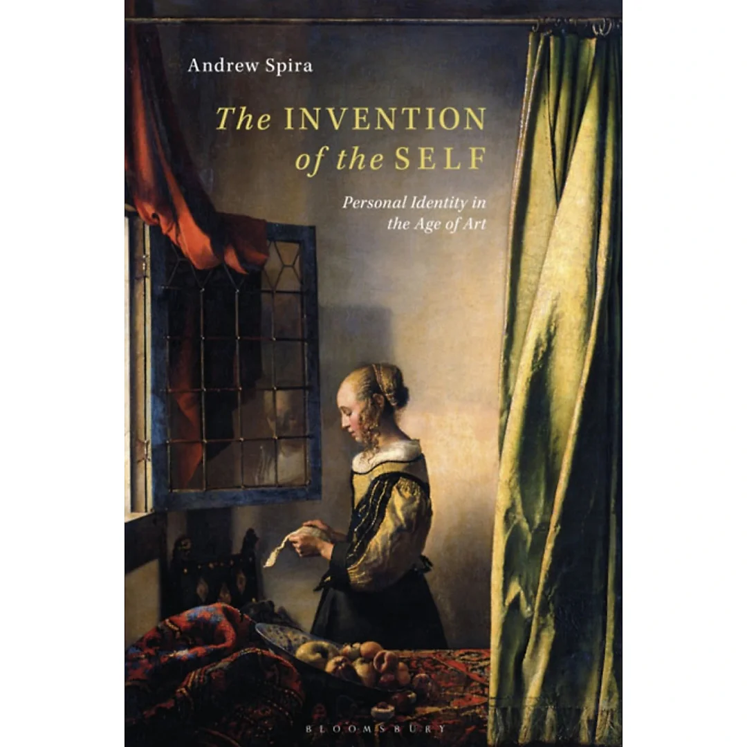 The Invention of the Self : Personal Identity in the Age of Art