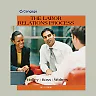 The Labor Relations Process, 11th Edition