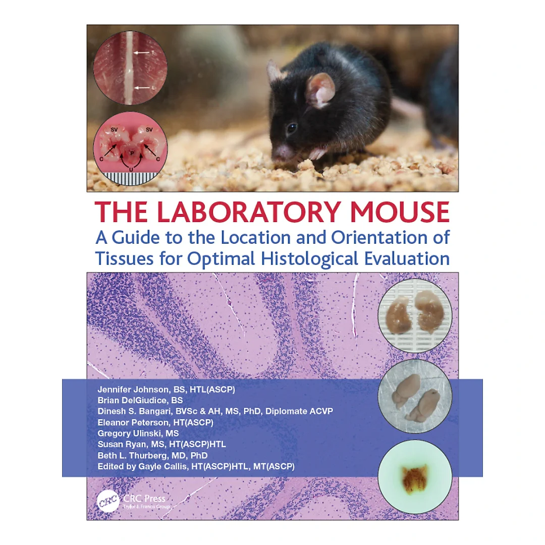 The Laboratory Mouse: A Guide to the Location and Orientation of Tissues for Optimal Histological Evaluation