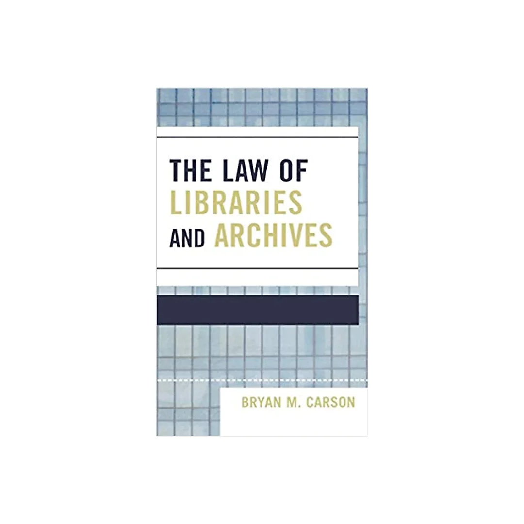 The Law of Libraries and Archives