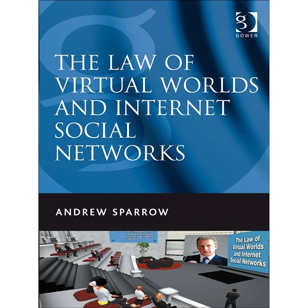 The Law of Virtual Worlds and Internet Social Networks