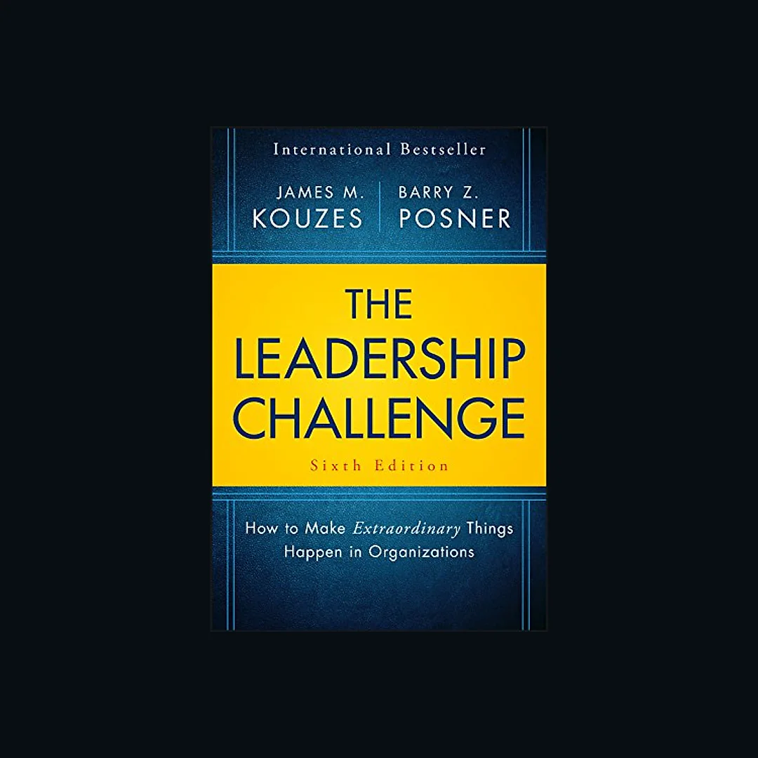 The Leadership Challenge: How to Make Extraordinary Things Happen in Organizations (J-B Leadership Challenge: Kouzes/Posner) 6th Edition