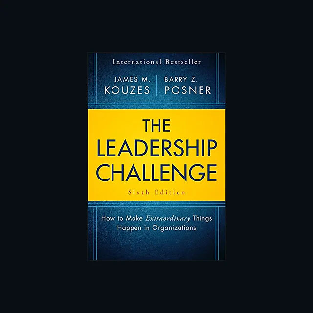 The Leadership Challenge: How to Make Extraordinary Things Happen in Organizations (J-B Leadership Challenge: Kouzes/Posner) 6th Edition