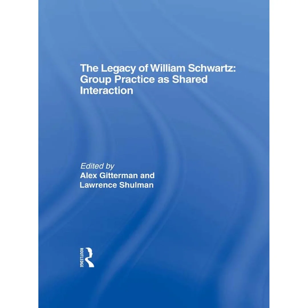 The Legacy of William Schwartz: Group Practice as Shared Interaction