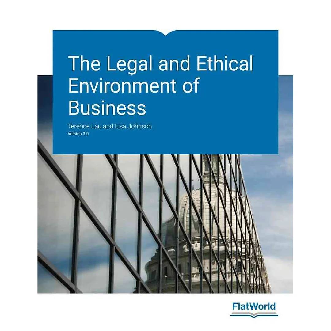 The Legal and Ethical Environment of Business v3.0