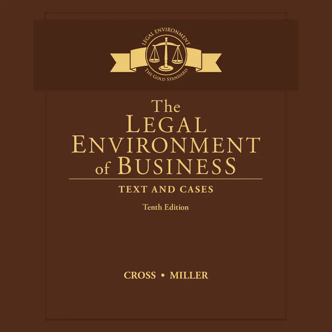 The Legal Environment of Business: Text and Cases 10th Edition
