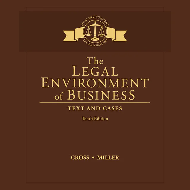 The Legal Environment of Business: Text and Cases 10th Edition