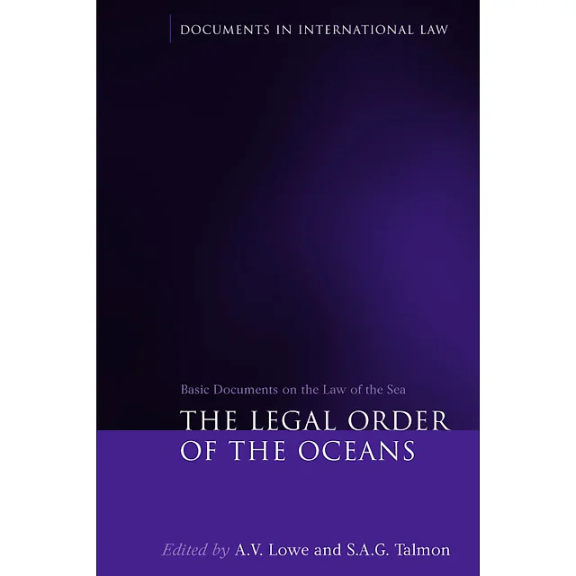 The Legal Order of the Oceans: Basic Documents on the Law of the Sea