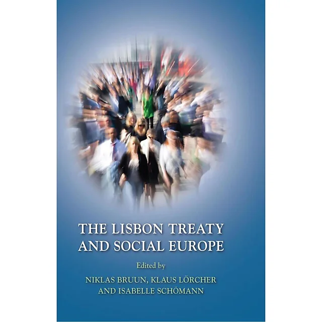 The Lisbon Treaty and Social Europe: A Practice Manual