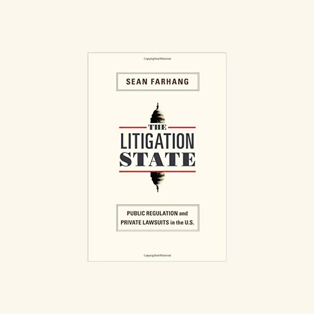 The Litigation State: Public Regulation and Private Lawsuits in the U.S.