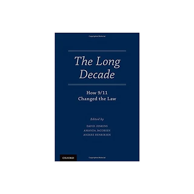 The Long Decade How: 9/11 Changed the Law
