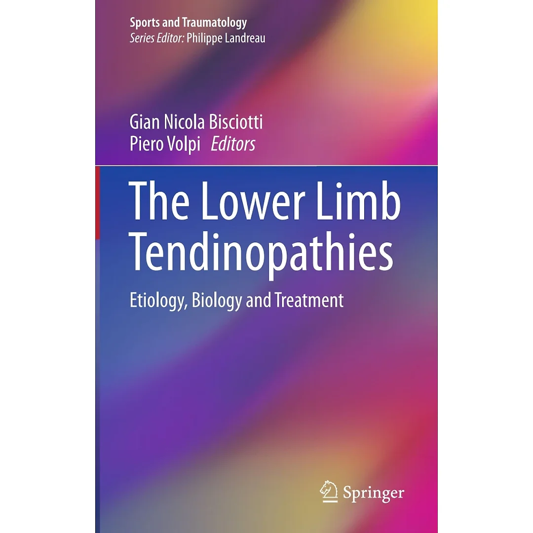 The Lower Limb Tendinopathies: Etiology Biology and Treatment