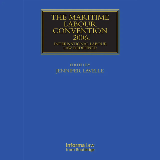 The Maritime Labour Convention 2006: International Labour Law Redefined