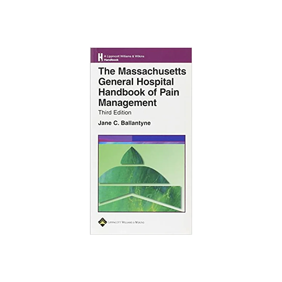 The Massachusetts General Hospital Handbook of Pain Management