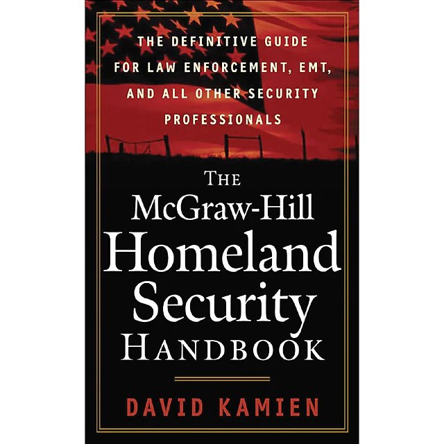 The McGraw-Hill Homeland Security Handbook